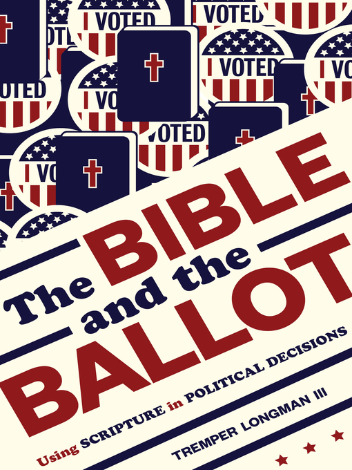 Title details for The Bible and the Ballot by Tremper Longman - Wait list